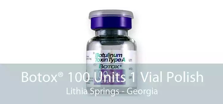 Botox® 100 Units 1 Vial Polish Lithia Springs - Georgia