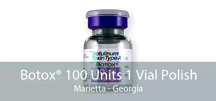 Botox® 100 Units 1 Vial Polish Marietta - Georgia