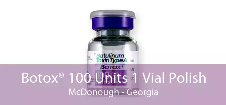Botox® 100 Units 1 Vial Polish McDonough - Georgia