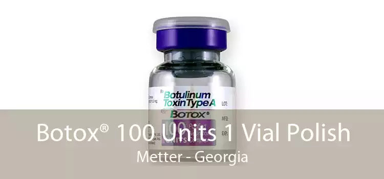 Botox® 100 Units 1 Vial Polish Metter - Georgia