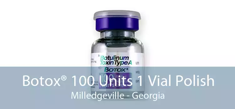 Botox® 100 Units 1 Vial Polish Milledgeville - Georgia