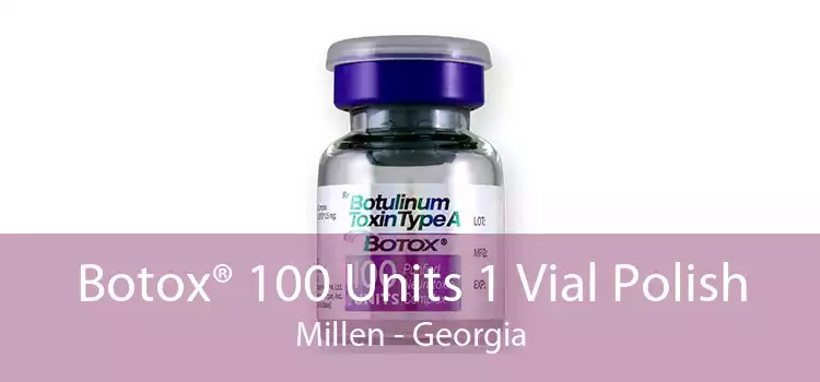 Botox® 100 Units 1 Vial Polish Millen - Georgia