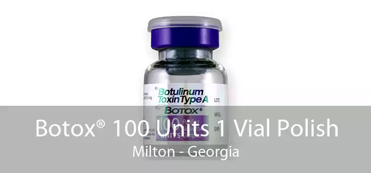 Botox® 100 Units 1 Vial Polish Milton - Georgia