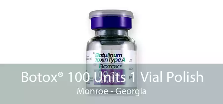 Botox® 100 Units 1 Vial Polish Monroe - Georgia
