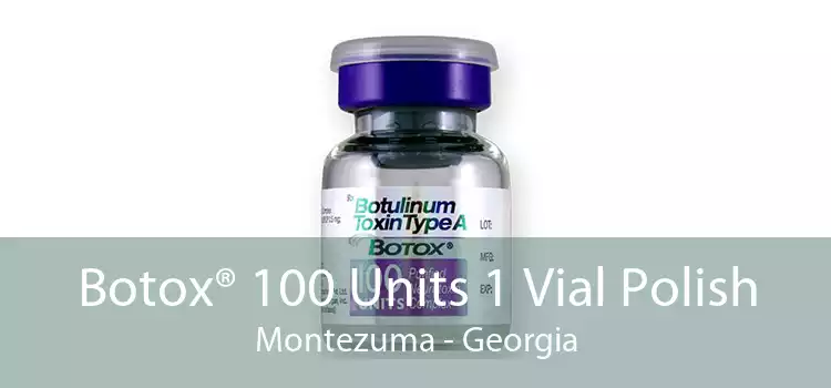 Botox® 100 Units 1 Vial Polish Montezuma - Georgia