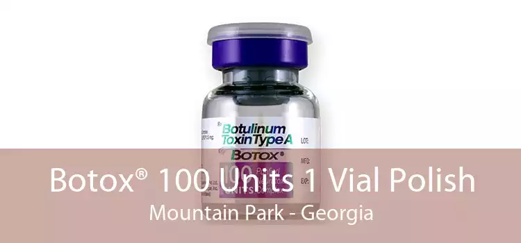 Botox® 100 Units 1 Vial Polish Mountain Park - Georgia