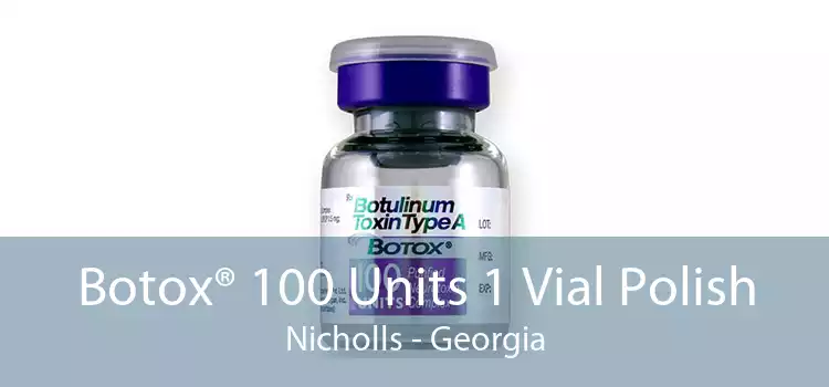 Botox® 100 Units 1 Vial Polish Nicholls - Georgia