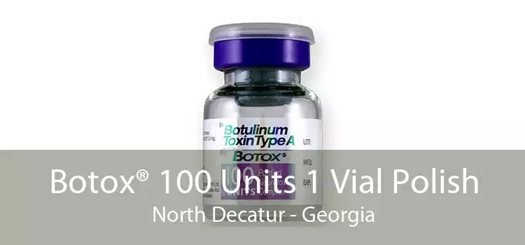 Botox® 100 Units 1 Vial Polish North Decatur - Georgia