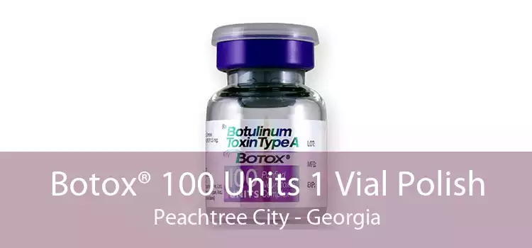 Botox® 100 Units 1 Vial Polish Peachtree City - Georgia