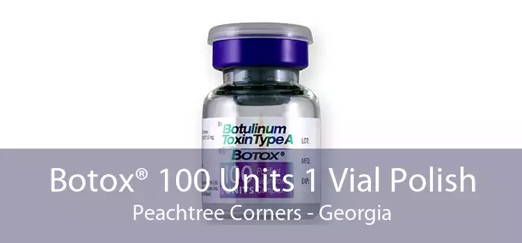 Botox® 100 Units 1 Vial Polish Peachtree Corners - Georgia
