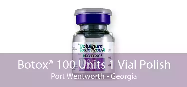 Botox® 100 Units 1 Vial Polish Port Wentworth - Georgia