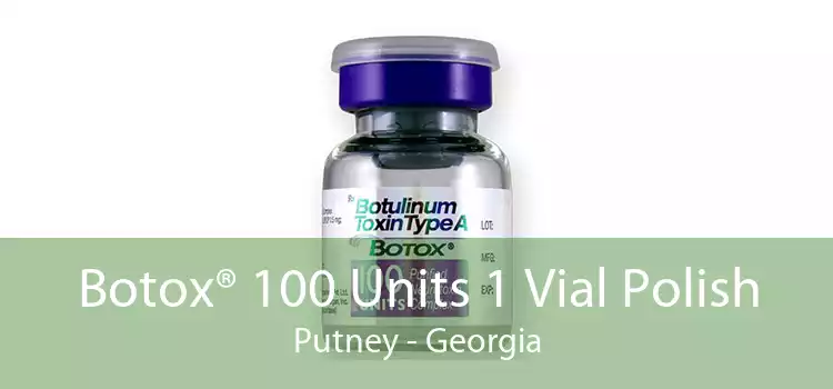 Botox® 100 Units 1 Vial Polish Putney - Georgia