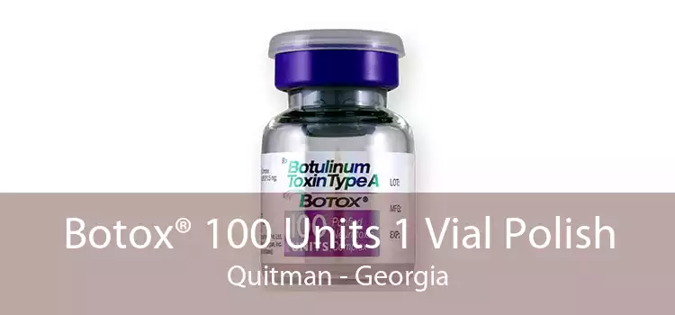 Botox® 100 Units 1 Vial Polish Quitman - Georgia