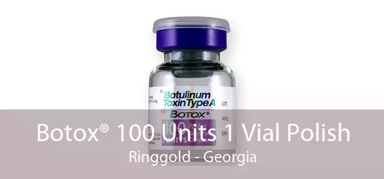 Botox® 100 Units 1 Vial Polish Ringgold - Georgia
