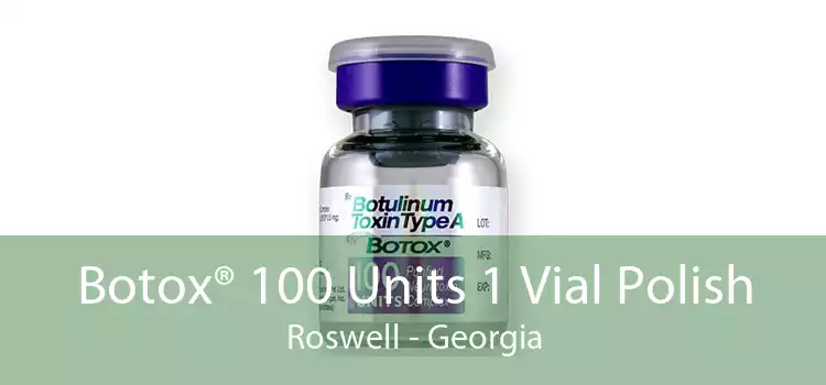 Botox® 100 Units 1 Vial Polish Roswell - Georgia