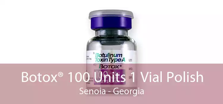 Botox® 100 Units 1 Vial Polish Senoia - Georgia
