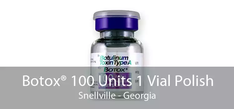 Botox® 100 Units 1 Vial Polish Snellville - Georgia