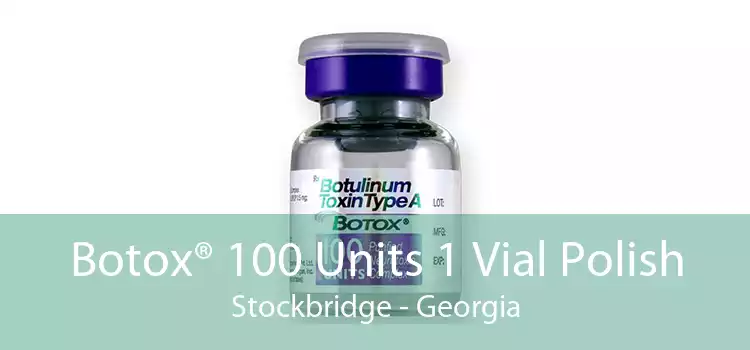Botox® 100 Units 1 Vial Polish Stockbridge - Georgia