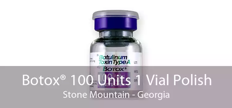 Botox® 100 Units 1 Vial Polish Stone Mountain - Georgia