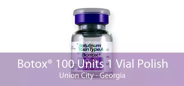 Botox® 100 Units 1 Vial Polish Union City - Georgia