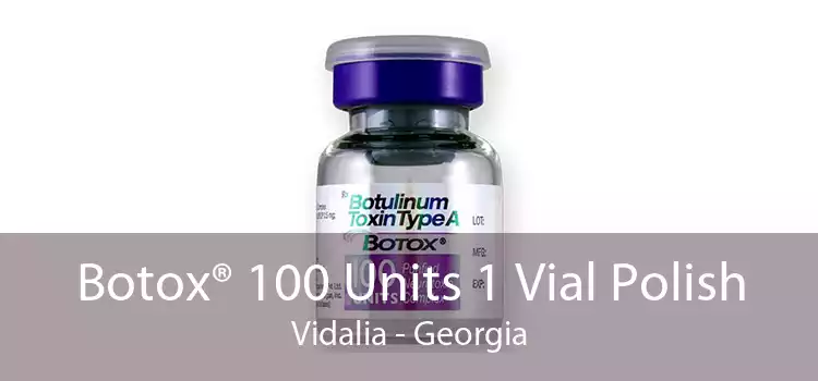 Botox® 100 Units 1 Vial Polish Vidalia - Georgia