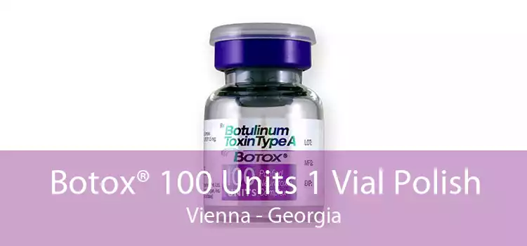 Botox® 100 Units 1 Vial Polish Vienna - Georgia
