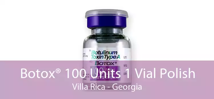 Botox® 100 Units 1 Vial Polish Villa Rica - Georgia