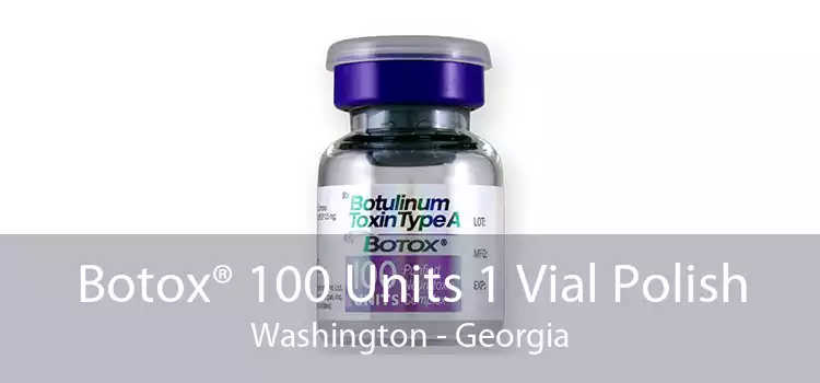 Botox® 100 Units 1 Vial Polish Washington - Georgia