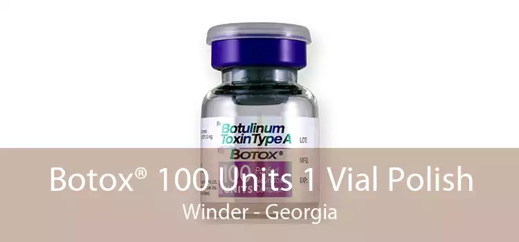 Botox® 100 Units 1 Vial Polish Winder - Georgia