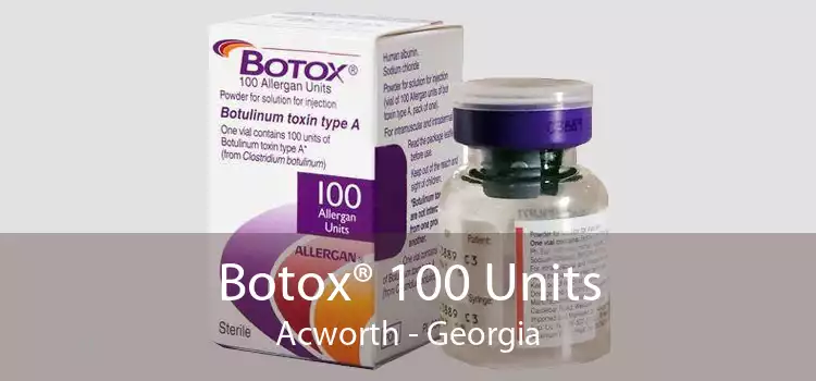 Botox® 100 Units Acworth - Georgia