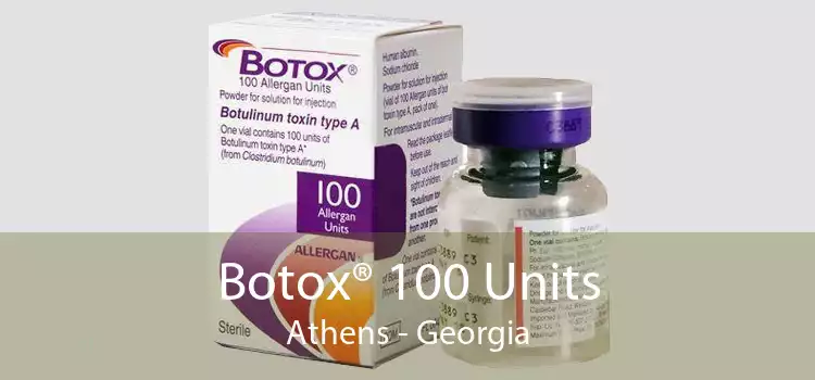 Botox® 100 Units Athens - Georgia