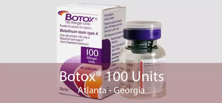 Botox® 100 Units Atlanta - Georgia