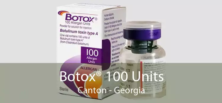 Botox® 100 Units Canton - Georgia