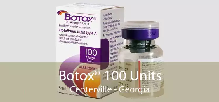 Botox® 100 Units Centerville - Georgia