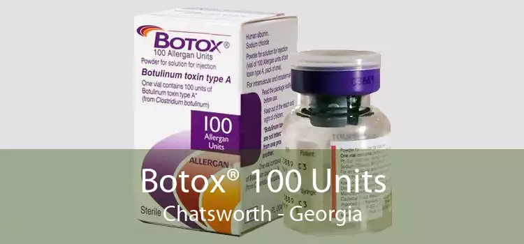 Botox® 100 Units Chatsworth - Georgia