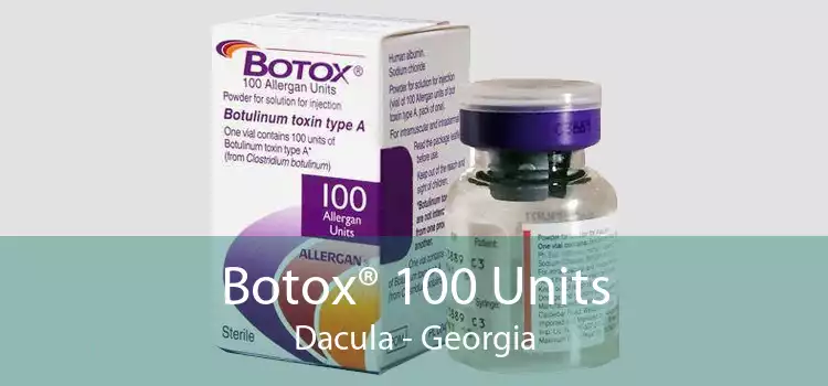 Botox® 100 Units Dacula - Georgia