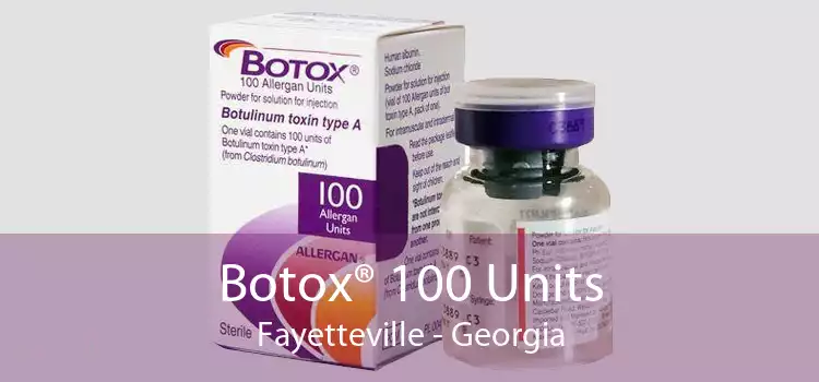 Botox® 100 Units Fayetteville - Georgia