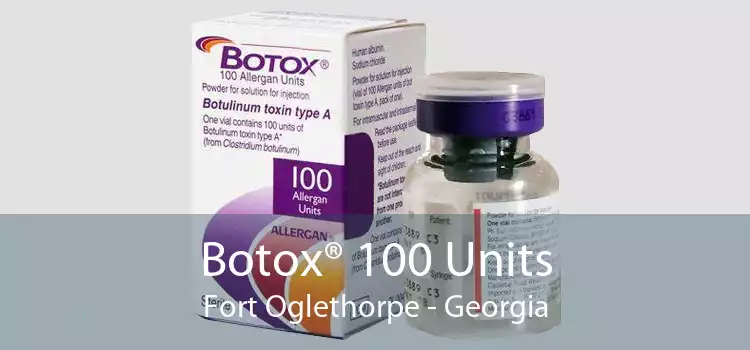 Botox® 100 Units Fort Oglethorpe - Georgia