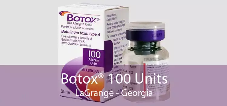 Botox® 100 Units LaGrange - Georgia