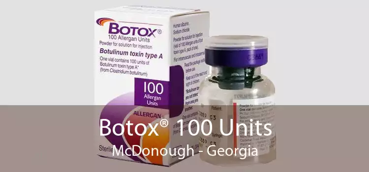 Botox® 100 Units McDonough - Georgia