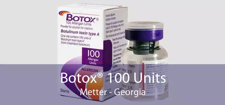 Botox® 100 Units Metter - Georgia
