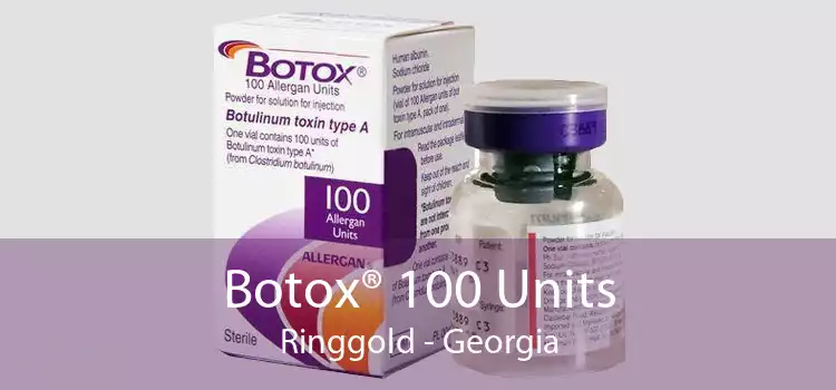 Botox® 100 Units Ringgold - Georgia