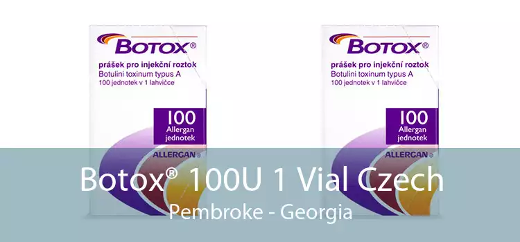 Botox® 100U 1 Vial Czech Pembroke - Georgia