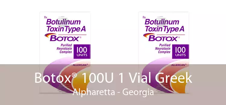Botox® 100U 1 Vial Greek Alpharetta - Georgia