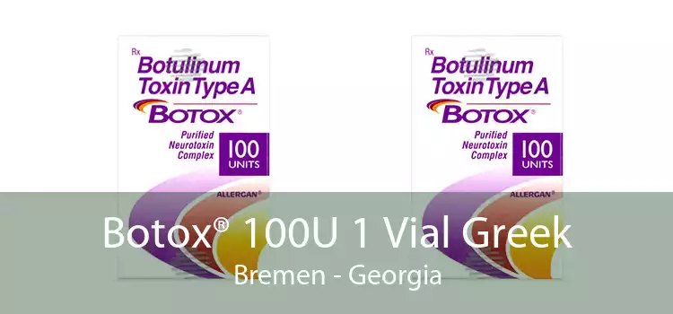 Botox® 100U 1 Vial Greek Bremen - Georgia