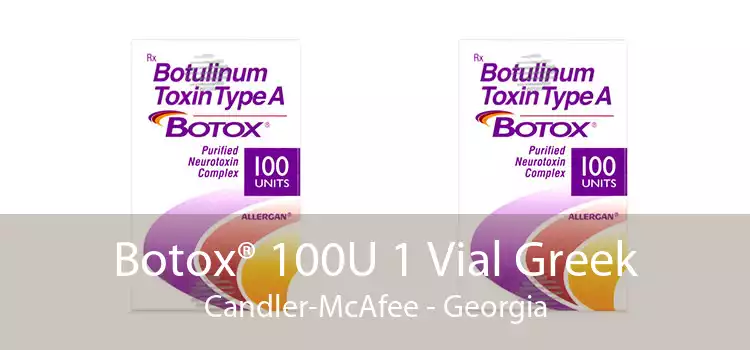 Botox® 100U 1 Vial Greek Candler-McAfee - Georgia