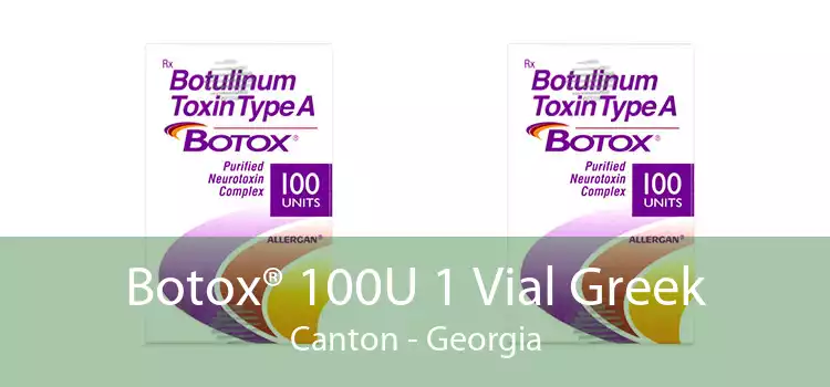 Botox® 100U 1 Vial Greek Canton - Georgia