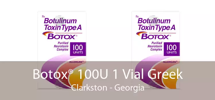 Botox® 100U 1 Vial Greek Clarkston - Georgia