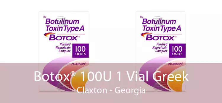 Botox® 100U 1 Vial Greek Claxton - Georgia