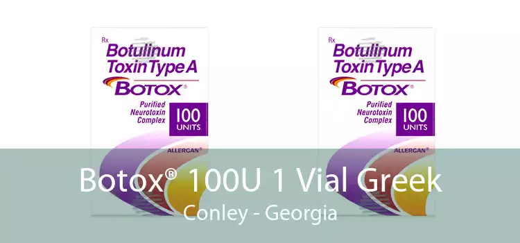 Botox® 100U 1 Vial Greek Conley - Georgia